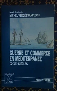 GUERRE ET COMMERCE EN MÉDITERRANÉE IX-XXe SIECLES~VERGER-FRANCESCHI~VEYRIER~1991 - Foto 1 di 5