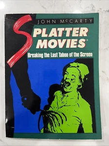 Splatter Movies: Breaking the Last Taboo of the Screen. John McCarty 1st Edition - Bild 1 von 5