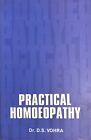 Practical Homeopathy by D S Vohra