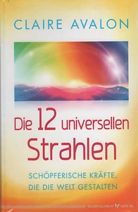 DIE 12 UNIVERSELLEN STRAHLEN - Claire Avalon BUCH - SILBERSCHNUR VERLAG - Bild 1 von 1