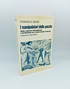 "I MANIPOLATORI DELLA PAZZIA Studio dell'inquisizione" Szasz, Feltrinelli 1976 - Picture 1 of 4