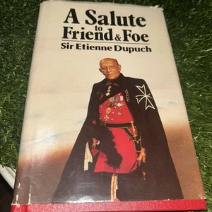 A Salute To Friend & Foe , by Sir Etienne Dupuch - Bild 1 von 15