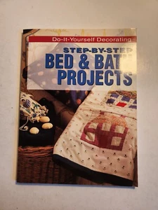 Step-by-Step Bed and Bath Projects Do It Yourself Decorating Heather Luke *NEW* - Picture 1 of 3