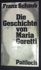 Die Geschichte von Maria Goretti. Schaub, Franz: