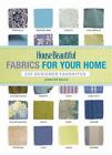 House Beautiful Fabrics For Your Home: 340 D- Flexibound, Boles, 1588167410, New