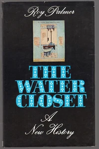 THE WATER CLOSET: A NEW HISTORY by Roy Palmer - Rare Hardcover 1st Aust. Edition - Picture 1 of 17
