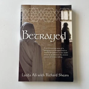 Betrayed by Latifa Ali & Richard Shears (Paperback, 2009) True Story Woman Iraq - Picture 1 of 8