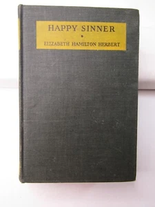 HAPPY SINNER By Elizabeth Hamilton Herbert 1931 HC - Picture 1 of 11
