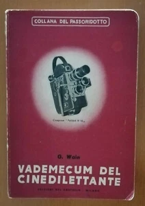"VADEMECUM del CINEDILETTANTE" G.Wain, Edizioni del Castello 1952 - Picture 1 of 1