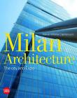 Milan Architecture: The City And Expo By Maria Vittoria Capitanucci (English) Pa