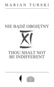 XI Nie bądź obojętny XI Thou shalt not {badz obojetny} MARIAN TURSKI - Zdjęcie 1 z 1
