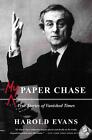 My Paper Chase: True Stories of Vanished Times by Harold Evans (English) Paperba