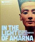 Light of Amarna Nefertiti 100 Years Discoveries Artifacts Jewelry Aten Faience