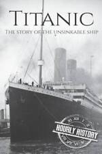 Titanic: The Story Of The Unsinkable Ship - Paperback - VERY GOOD