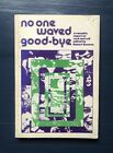 No One Waved Goodbye Rock Casualties Brian Jones Jimi Lou Reed Uk 1St 1973
