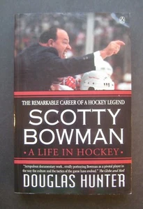 Scotty Bowman A Life In Hockey by Douglas Hunter - Imagen 1 de 9