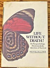 M D Nils O Jacobson / LIFE WITHOUT DEATH? ON PARAPSYCHOLOGY MYSTICISM 1st 1974