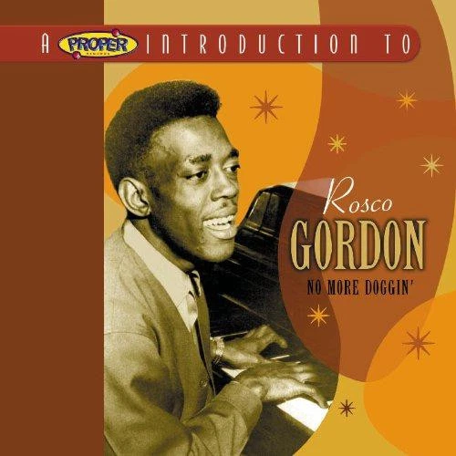 A Proper Introduction to Rosco Gordon: No More Doggin' - Rosco Gordon - Image 1 of 1