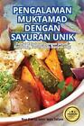 Pengalaman Muktamad Dengan Sayuran Unik by Wan Salam Paperback Book