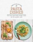 Pasta Dishes: Fuss-Free and Tasty Recipe Ideas for the Modern Cook (Cook's Colle