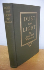 DUST AND LIGHT by John Hall Wheelock, 1919 1st Edition Inscribed & Signed - Picture 1 of 2
