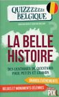 La Belle Histoire   Quizzzzzzz Belgique  Tres Bon Etat