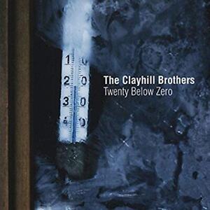Clayhill Brothers Twenty Below Zero (CD) (UK IMPORT)