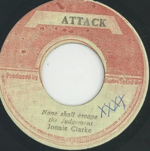 " NONE SHALL ESCAPE THE JUDGEMENT." johnny clarke. ATTACK 7in 1974. - Bild 1 von 2