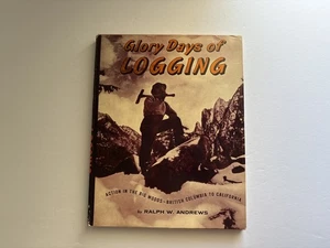 Glory Days of Logging, Ralph W. Andrews, British Columbia nach Kalifornien - Bild 1 von 8