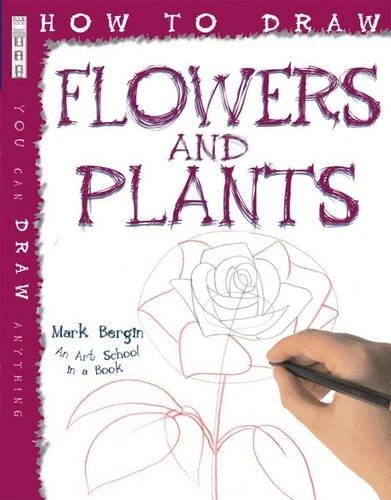 How to Draw Flowers and Plants By Mark Bergin - Image 1 of 1