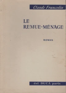 CLAUDE FRANCOLIN  LE REMUE-MENAGE roman del Duca 1958 - Foto 1 di 2