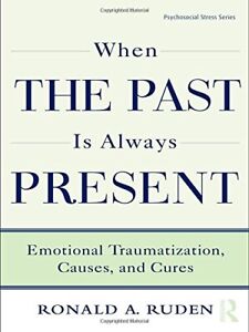 When the Past Is Always Present: Emotional Trau, Ruden..