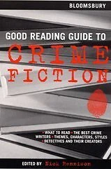 The Bloomsbury Good Reading Guide to Crime Fiction-Nick Rennison - Image 1 of 1