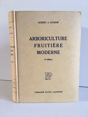 Aubert et Lugeon ARBORICULTURE fruitière moderne illustré Payot 1947 - Photo 1/4