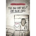 The Big Bad Wolf Had Blue? Eyes - Paperback / softback NEW Mackey, Anne 01/08/20