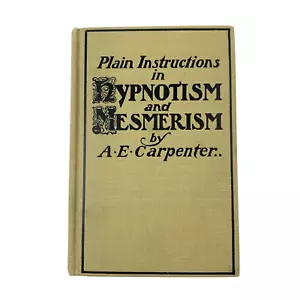 A.E. Carpenter Plain Instructions in Hypnotism and Mesmerism 1900 Hypnosis DC - Foto 1 di 14