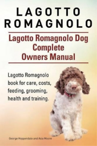 George Hoppenda Lagotto Romagnolo . Lagotto Romagnolo Dog Complete (Taschenbuch)
