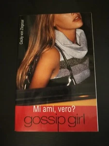 Mi Ami Vero? Gossip Girl Cecily Von Ziegesar FABBRI 1ed 2007 - V158 - Foto 1 di 4