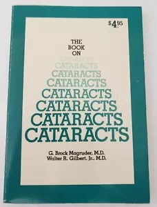 RARE The Book on Cataracts by Walter R Gilbert Jr & G. Brock Magruder Paperback - Picture 1 of 4