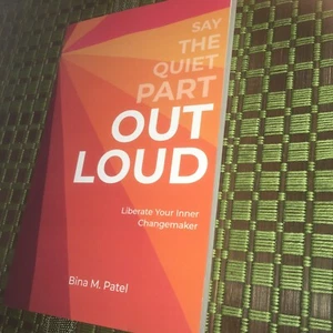 Bina M Patel- Say The Quiet Part Out Loud (Paperback) - Picture 1 of 2