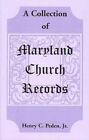 Collection Of Maryland Church Records, Paperback By Peden, Henry C., Jr., Lik...