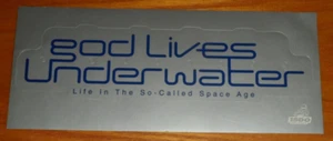 God Lives Underwater Live in the So Called Space Age Sticker 8x3.25 Inches - Picture 1 of 1