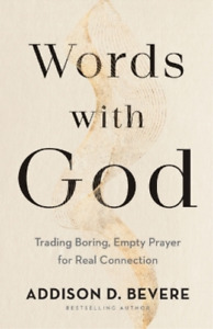 Addison D. Beve Words with God – Trading Boring, Empty Prayer for  (Taschenbuch)