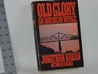 Old Glory : An American Voyage by Jonathan Raban (1981, Hardcover)