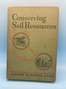 Conserving Soil Resorces - A Guide To Better Living Chapman/Fitch/Veatch 1950 - Picture 1 of 8