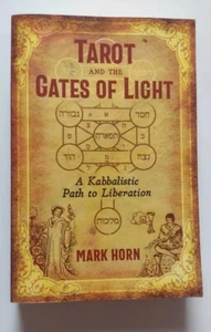 Tarot and the Gates of Light : A Kabbalistic Path to Liberation by Mark Horn... - Picture 1 of 6
