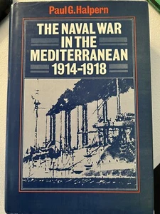 THE NAVAL WAR IN THE MEDITERRANEAN 1914-1918, P Halpern VG - Picture 1 of 2