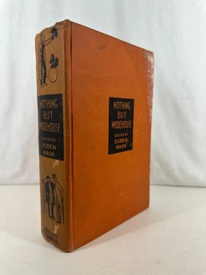 Nothing But Wodehouse (1927 or 1932 HC No DJ) P.G. Wodehouse / Ogden Nash - Image 1 of 4