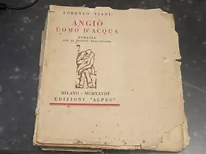 Lorenzo Viani ANGIO’ UOMO D’ACQUA. Romanzo con 25 disegni di autore Libro Raro - Foto 1 di 16