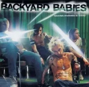BACKYARD BABIES "MAKING ENEMIES IS GOOD" CD NEW & FACTORY SEALED - Imagen 1 de 1